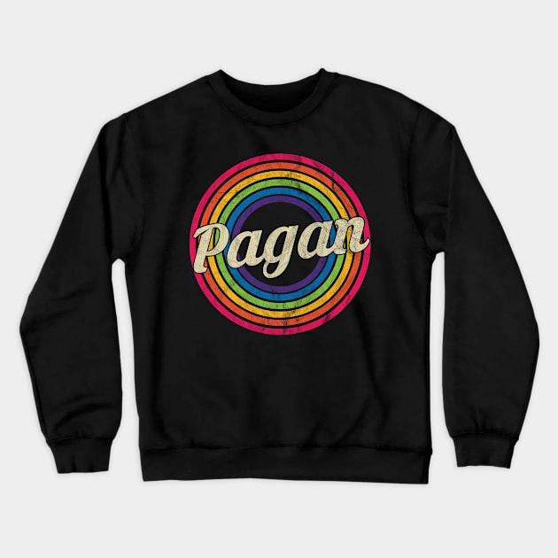 Pagan - Retro Rainbow Faded-Style Crewneck Sweatshirt by MaydenArt